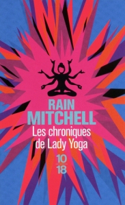 Rain Mitchell - Les chroniques de Lady Yoga